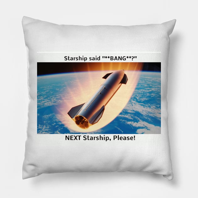 Starship said bang Pillow by ProfessorJayTee