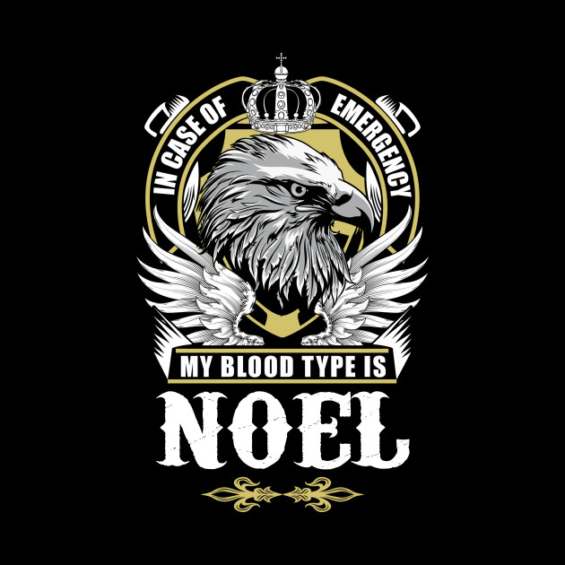 Noel Name T Shirt - In Case Of Emergency My Blood Type Is Noel Gift Item - Noel - Phone Case