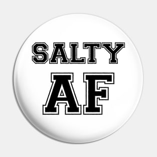 SALTY AF Pin