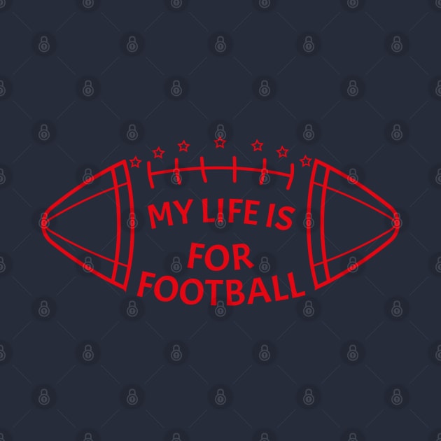 My Life Is For Football - Red by ulunkz