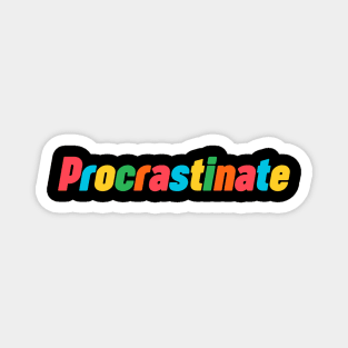 Procrastinate Magnet