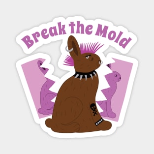 Break the Mold Magnet