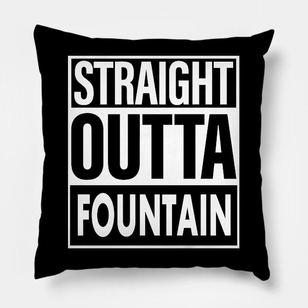 Fountain Name Straight Outta Fountain Pillow by ThanhNga