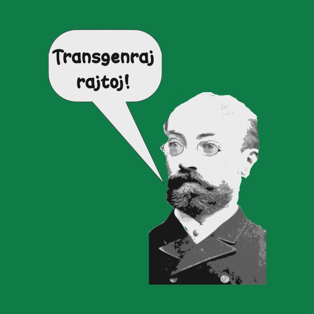 Zamenhof Diras, "Transgenraj Rajtoj!" by dikleyt