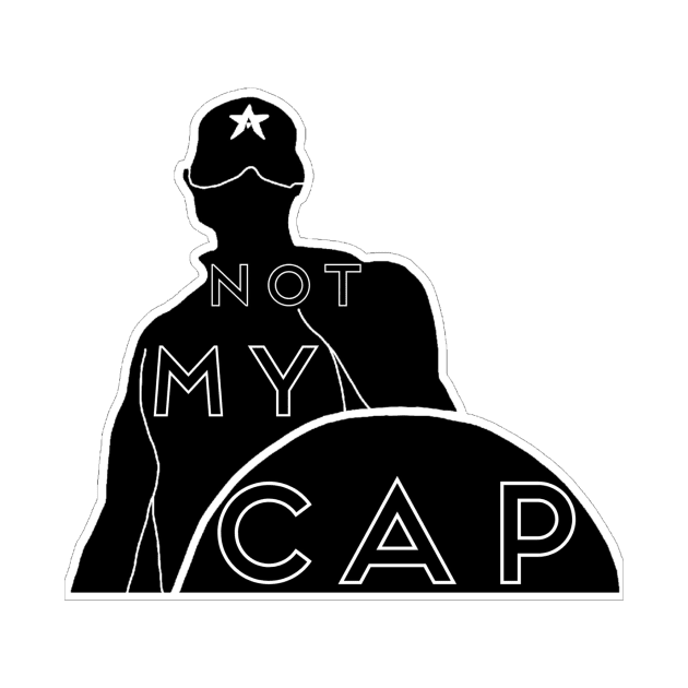 Not my cap by Musiclovingmk