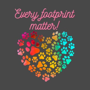 Every footprint matter ! T-Shirt