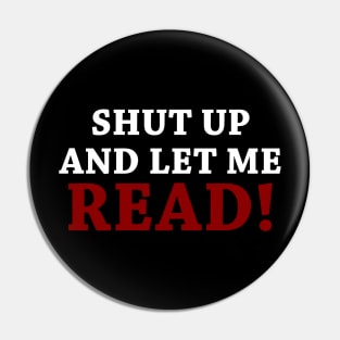 Shut up and let me READ Pin