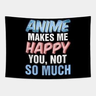 Anime makes me happy you not so much Tapestry