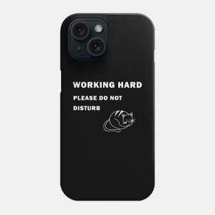 Working Hard Cat Do Not Disturb Phone Case