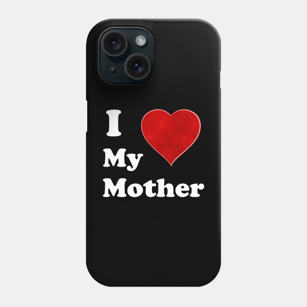 I Love My Mother: A Heartfelt Homage to Motherhood -Mommy Love: Vintage Font & Heart Symbol Graphic Design Phone Case by Whisky1111