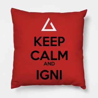 Keep Calm and Igni Pillow