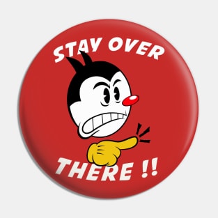 Stay over there Pin