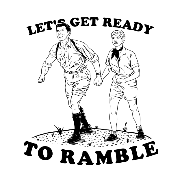 Let's Get Ready To Ramble by dumbshirts