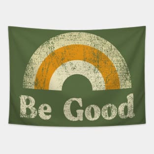 Be Good Tapestry