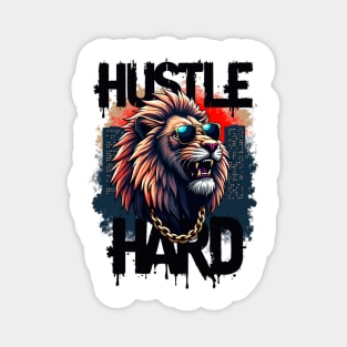 Hustle hard - Hustle hard: Fierce Lion Street Style Magnet