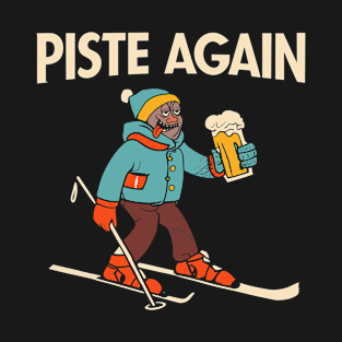 Piste Again, Funny Drunk Skier Design T-Shirt