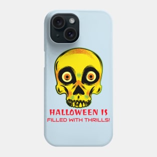 Halloween is filled with thrills Phone Case