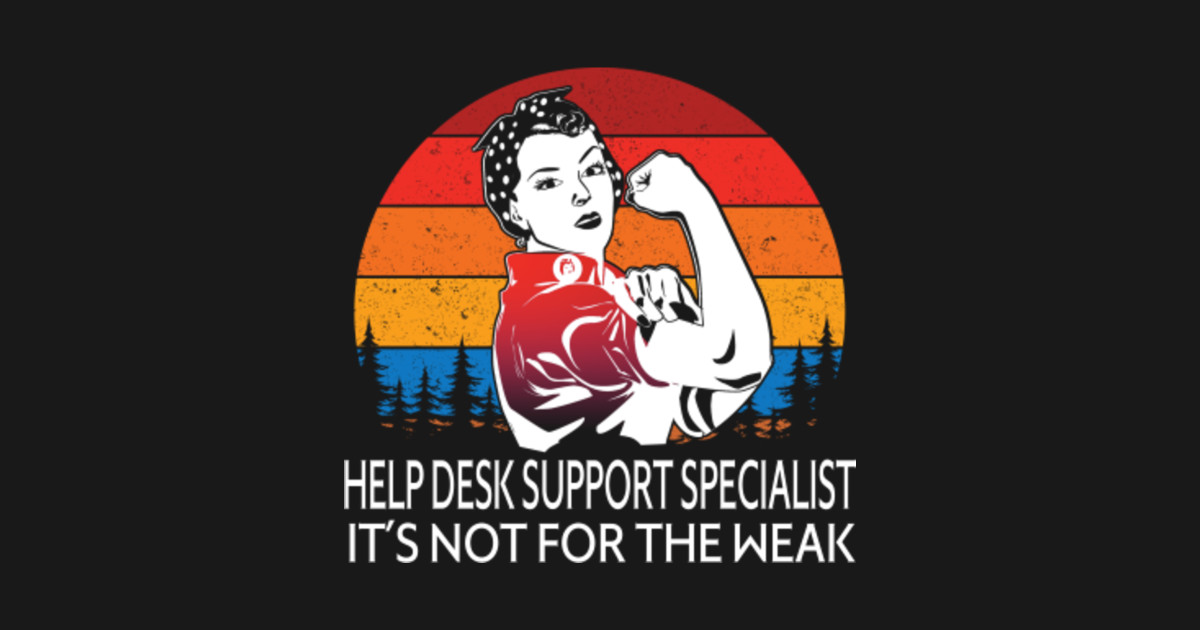 Help Desk Support Specialist It S Not For The Weak Job Title