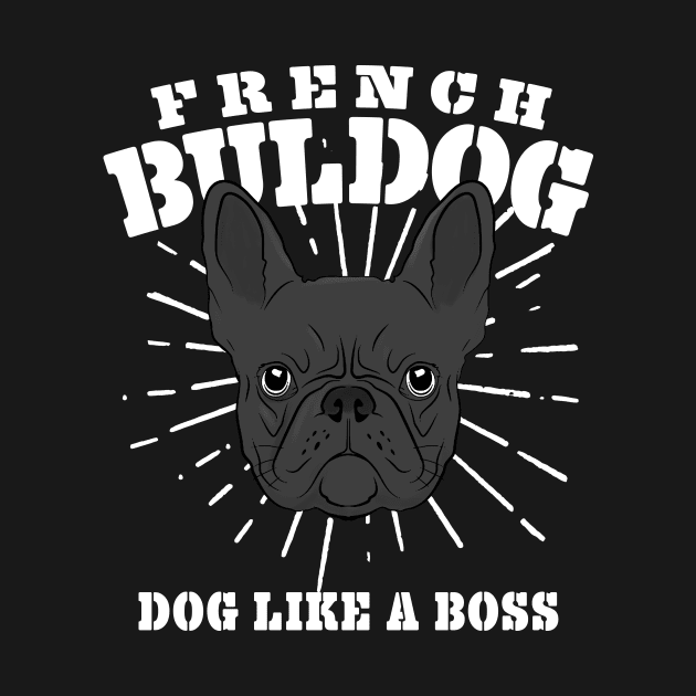 French Bulldog Dog Like A Boss Frenchie Gift by Mesyo