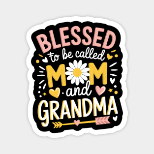 Blessed to Be Called Mom and Grandma Cute Mother's Day Magnet