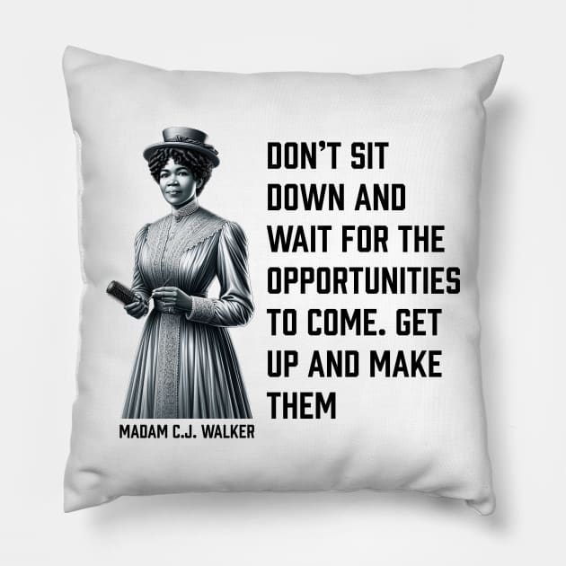 Madam C.J. Walker - Don’t for opportunities Pillow by UrbanLifeApparel