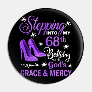 Stepping Into My 68th Birthday With God's Grace & Mercy Bday Pin