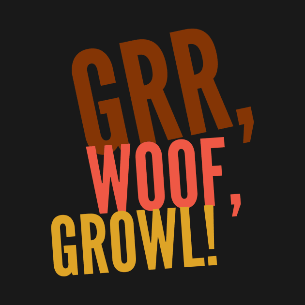 Grr, Woof, Growl! by JasonLloyd