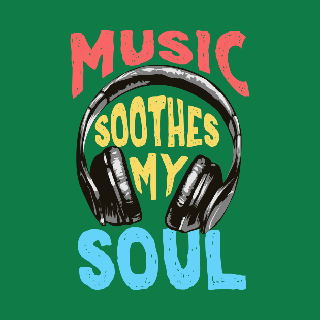 Music Soothes My Soul by AttireCafe