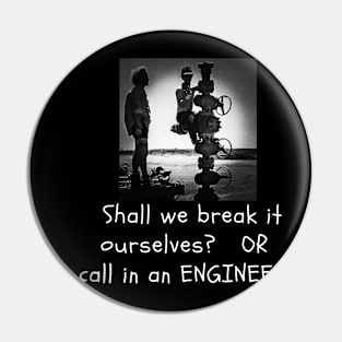 Shall we break it ourselves version 2 Pin