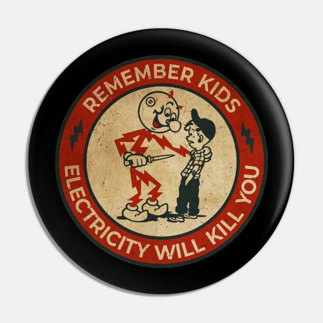 Electricity Will Kill You Kids Pin by mistergongs