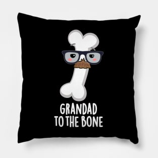 Grand Dad To The Bone Cute Grandpa Pun Pillow