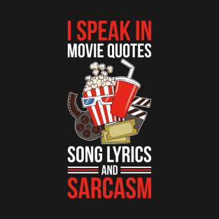 I Speak In Movie Quotes Funny Sarcasm Gift T-Shirt