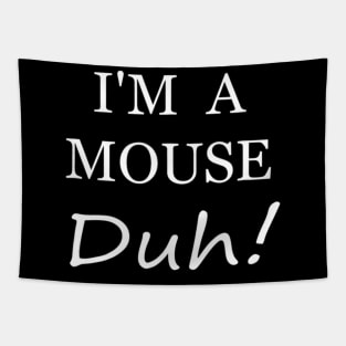 I'm A Mouse Duh Ee Funny Halloween Costume Gift Tapestry