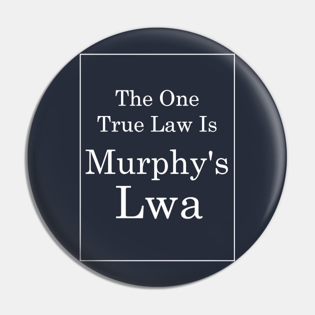 Murphys Lwa (White Text) Pin by TimH