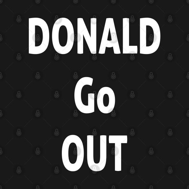 Donald Go Out by Ghani Store