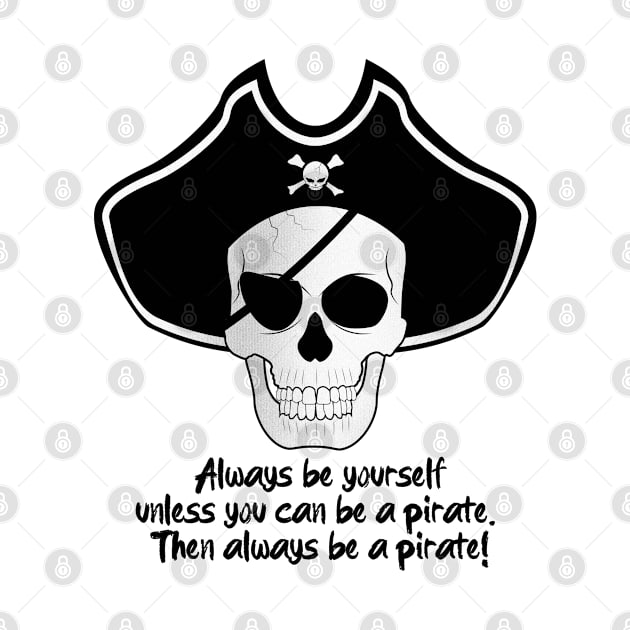 Be a Pirate by GraphicMonas