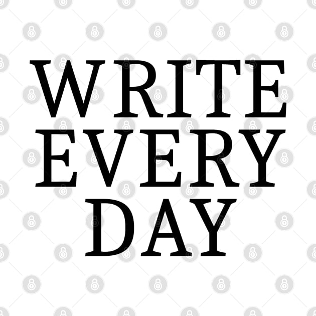 Write Every Day by EpicEndeavours