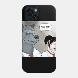 What Is Wrong With You? Phone Case