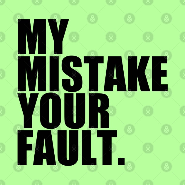 My Mistake Your Fault by TCP