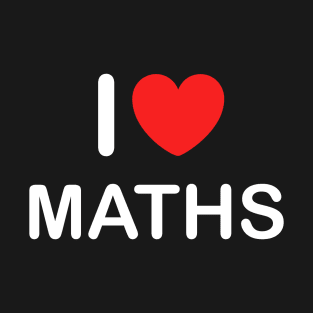 i love maths T-Shirt