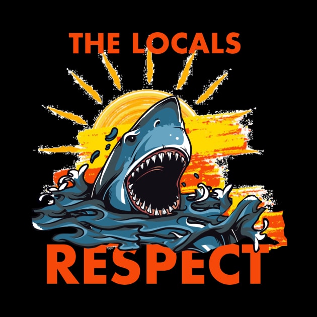 SHARK RESPECT THE LOCALS by IMZAD