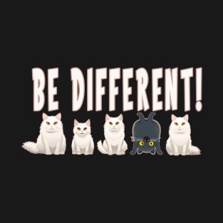 Be different! T-Shirt