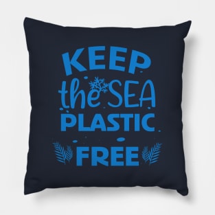 Keep The Sea Plastic free,summer plastic ocean Pillow