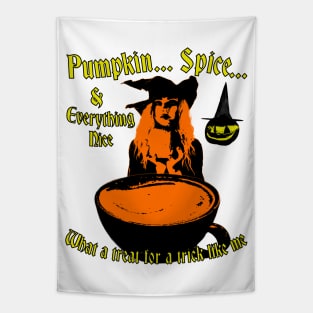 Pumpkin Spice And Everything Nice - What A Treat For A Trick Like Me - Halloween Witch Coffee Tapestry