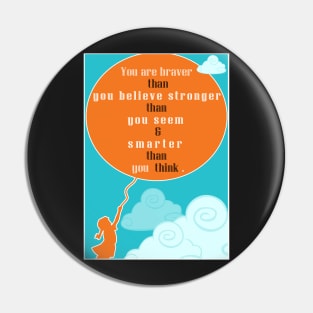 You are braver stronger smarter Pin