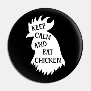 Keep Calm And Eat Chicken Pin