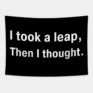 I Took A Leap Then I Thought Tapestry