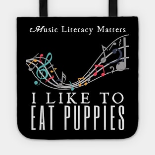 Music Literacy Matters I Like To Eat Puppies Tote