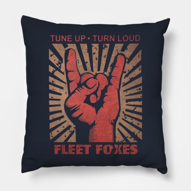 Tune up . Turn Loud Fleet Foxes Pillow by MenGemeyMashkan