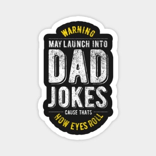 dad jokes are how eye roll Magnet